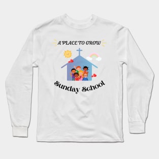 A place to grow Sunday school Long Sleeve T-Shirt